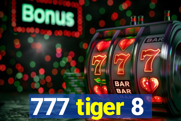 777 tiger 8